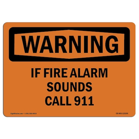 Signmission OSHA WARNING Sign, If Fire Alarm Sounds Call 911, 10in X 7in Rigid Plastic, 7" W, 10" L, Landscape OS-WS-P-710-L-12196